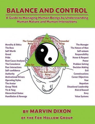 Kniha Balance and Control: A Guide to Managing Human Beings by Understanding Human Nature and Human Interactions Marvin Dixon