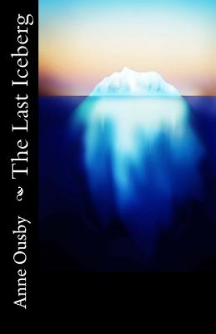 Kniha The Last Iceberg Anne Ousby