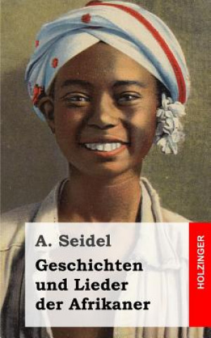 Kniha Geschichten und Lieder der Afrikaner A Seidel