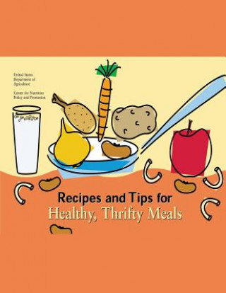 Könyv Recipes and Tips for Healthy, Thrifty Meals Center for Nutrition Policy and Promotio