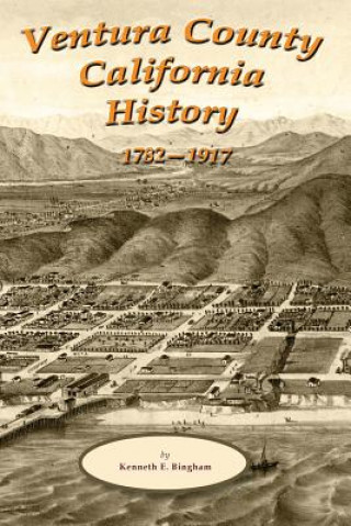 Kniha Ventura County California History 1782-1917 Edwin M Sheridan