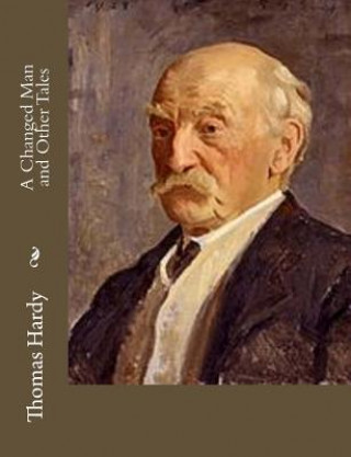 Carte A Changed Man and Other Tales Thomas Hardy