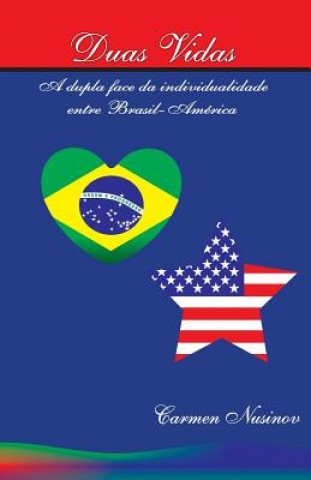 Könyv Duas Vidas: A dupla face da individualidade entre Brasil-America Carmen Nusinov