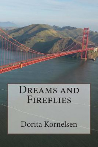 Libro Dreams and Fireflies Dorita Lynn Kornelsen