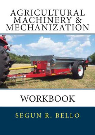 Book Agricultural Machinery & Mechanization: Workbook Engr Segun R Bello