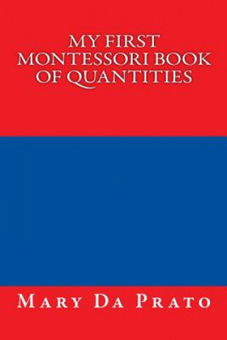 Könyv My First Montessori Book of Quantities Mary Da Prato