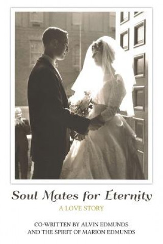 Książka Soul Mates for Eternity: A love Story Alvin Edmunds