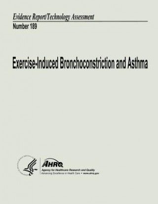 Carte Exercise-Induced Bronchoconstriction and Asthma: Evidence Report/Technology Assessment Number 189 U S Department of Heal Human Services