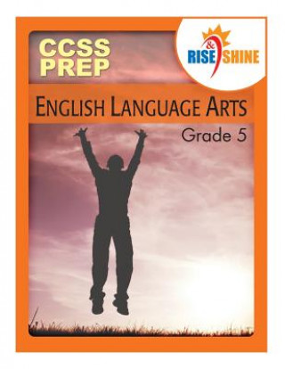 Książka Rise & Shine Common Core State Standards Grade 5 English Language Arts MR Mark a Lyons