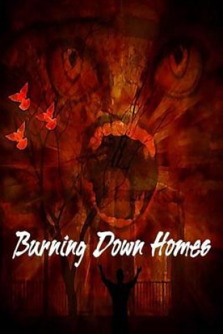 Könyv Burning Down Homes Keaton Foster