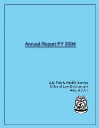 Carte Annual Report FY 2004 U S Fish Office of Law Enforcement