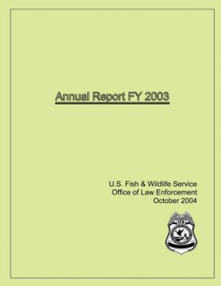 Kniha Annual Report FY 2003 U S Fish Office of Law Enforcement