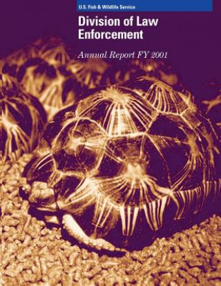 Knjiga Division of Law Enforcement Annual Report FY 2001 U S Fish and Wildlife Service