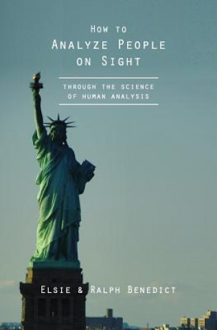 Книга How to Analyze People on Sight: Through the Science of Human Analysis Elise Lincoln Benedict