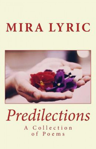 Carte Predilections: A Collection of Poems by Mira Lyric Mira Lyric