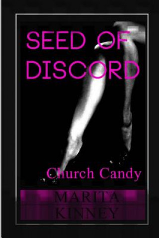 Kniha Seed of Discord: Church Candy Marita L Kinney