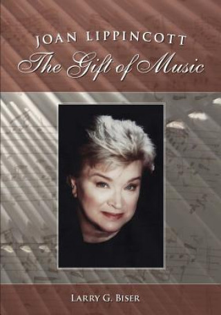 Book Joan Lippincott: The Gift of Music Larry G Biser