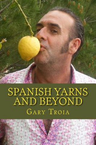 Kniha Spanish Yarns and Beyond Gary Troia