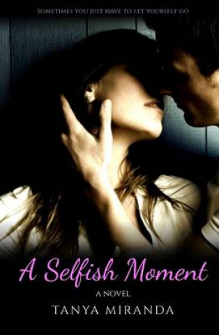 Buch Selfish Moment Tanya Miranda