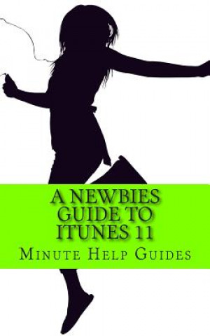 Könyv A Newbies Guide to iTunes 11 Minute Help Guides