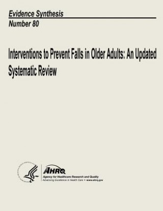 Książka Interventions to Prevent Falls in Older Adults: An Updated Systematic Review: Evidence Synthesis Number 80 U S Department of Heal Human Services