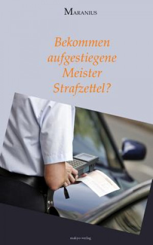 Kniha Bekommen aufgestiegene Meister Strafzettel? Maranius