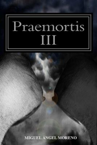 Книга Praemortis III: La última tormenta Miguel Angel Moreno