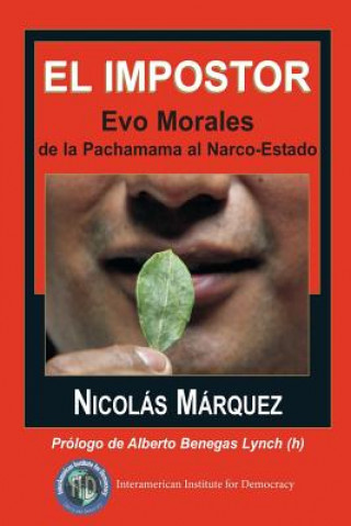 Kniha El impostor: Evo Morales, de la Pachamama al Narco-Estado Nicolas Marquez
