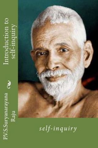 Kniha Introduction to self-inquiry: self-inquiry MR P V S Suryanarayana Raju Raju