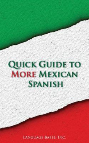 Kniha Quick Guide to More Mexican Spanish Language Babel