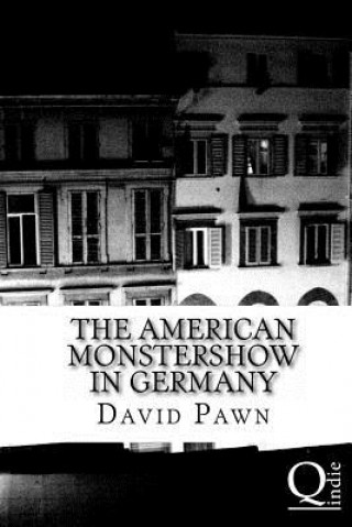 Книга The American Monstershow in Germany: Horrorstories David Pawn