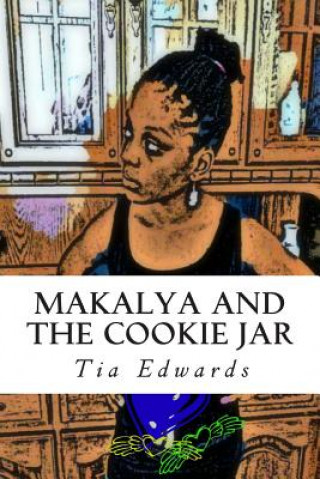 Livre Makalya and the Cookie Jar MS Tia Edwards