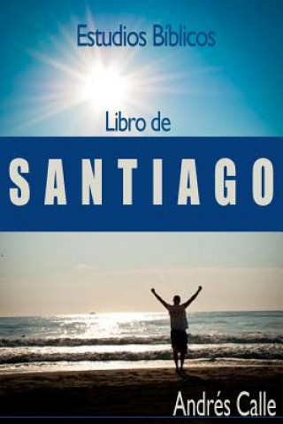 Könyv Estudios Biblicos - Santiago: Libro de Santiago Andres a Calle