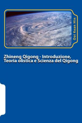 Kniha Zhineng Qigong I: Introduzione, teoria olistica e scienza del qigong Ooi Kean Hin