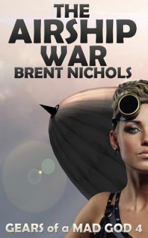 Βιβλίο The Airship War Brent Nichols