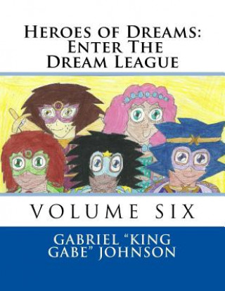 Kniha Heroes of Dreams: Enter The Dream League Gabriel Johnson