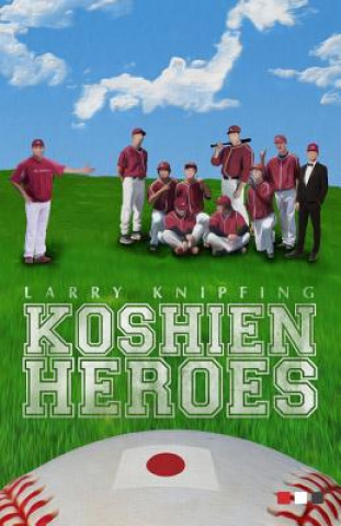 Книга Koshien Heroes MR Larry Knipfing