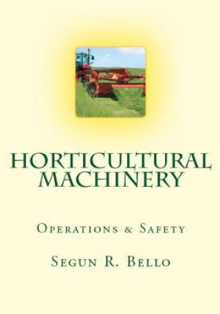 Könyv Horticultural Machinery: Equipment & Safety Engr Segun R Bello