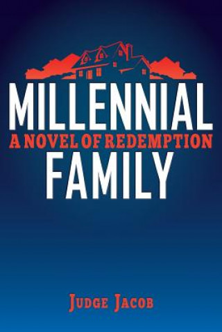 Kniha Millennial Family: A Novel of Redemption Judge Jacob