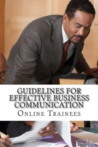 Könyv Guidelines For Effective Business Communication Online Trainees