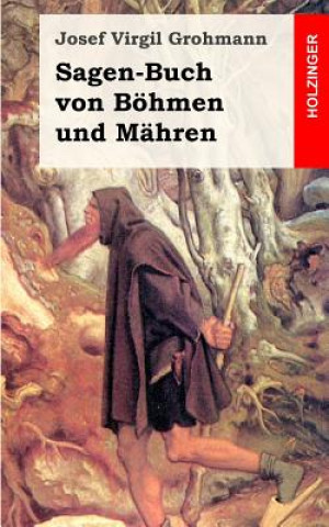 Kniha Sagen-Buch von Böhmen und Mähren Josef Virgil Grohmann