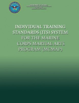 Kniha Individual Training Standards (ITS) System for the Marine Corps Martial Arts Program (MCMAP) Department of the Navy