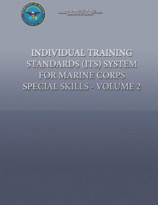 Könyv Individual Training Standards (ITS) System for Marine Corps Special Skills - Volume 2 Department of the Navy
