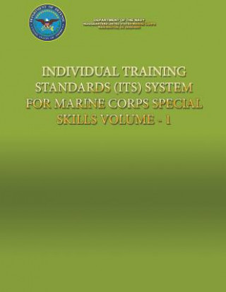 Kniha Individual Training Standards (ITS) System for Marine Corps Special Skills - Volume 1 Department of the Navy