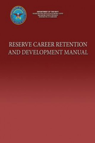Kniha Reserve Career Retention and Development Manual U S Marine Corps
