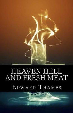 Kniha Heaven, Hell and Fresh Meat: Anthology of Novellas MR Edward Thames