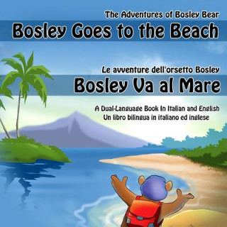 Kniha Bosley Goes to the Beach (Italian-English): A Dual Language Book in Italian and English Tim Johnson