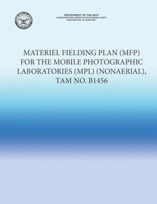 Buch Materiel Fielding Plan (MFP) for the Mobile Photographic Laboratories (MPL) (NonAerial), TAM No. B1456 U S Marine Corps