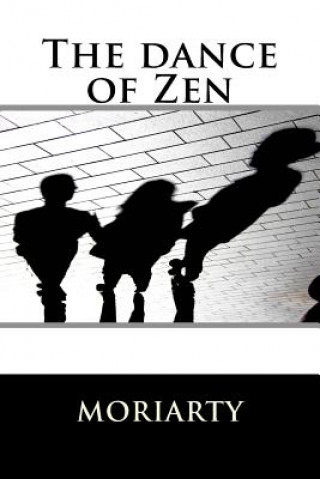 Carte The dance of Zen: the dance of zen MR Dean Moriarty