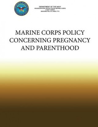 Книга Marine Corps Policy Concerning Pregnancy and Parenthood Department Of the Navy
